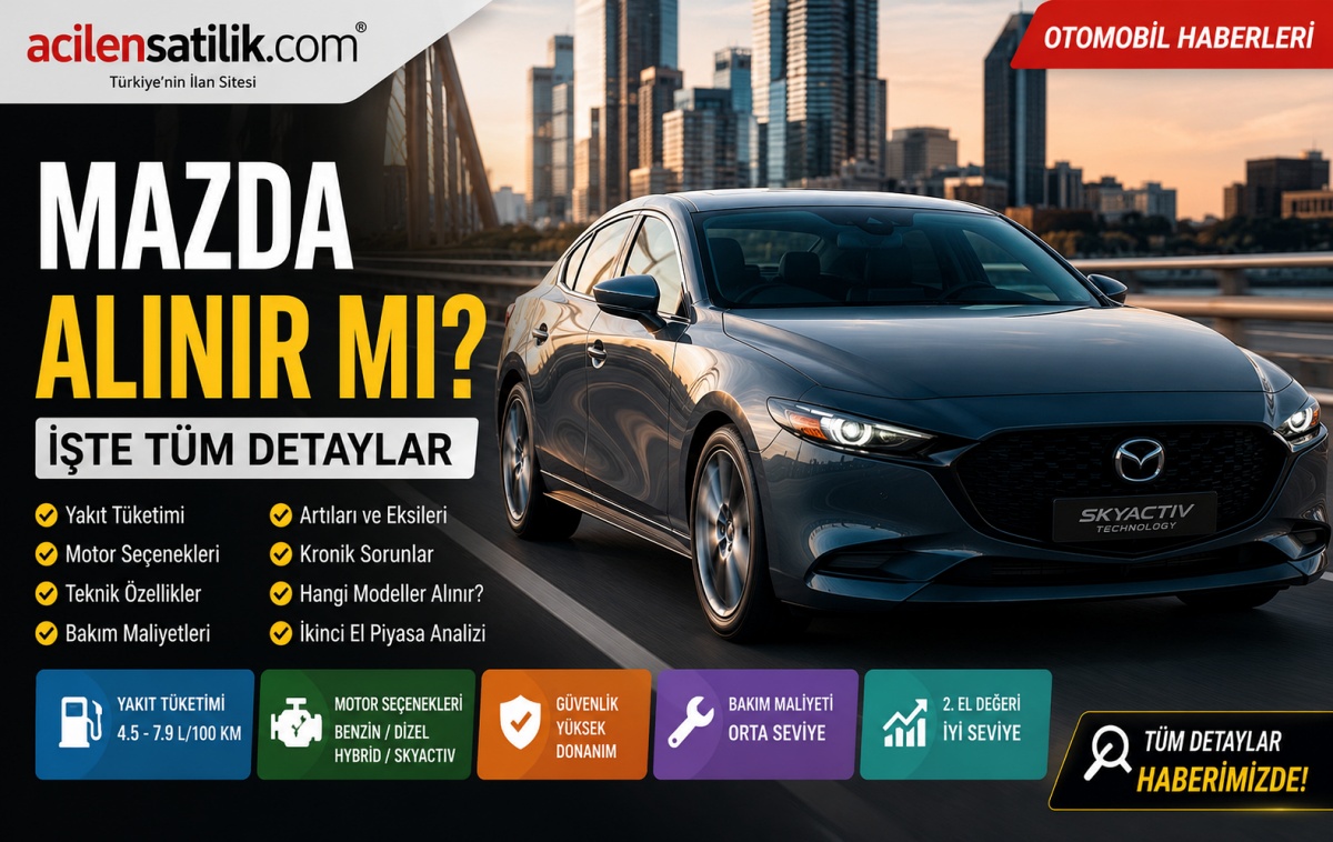 İkinci El Mazda Rehberi: Hangi Model Alınmalı, Hangisinden Uzak Durulmalı?