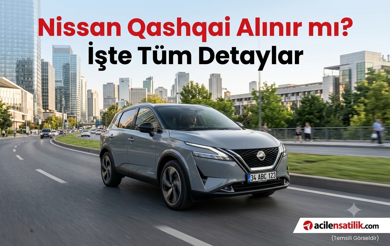 İkinci El ve Sıfır Nissan Qashqai Alacaklar İçin Kapsamlı Satın Alma Rehberi