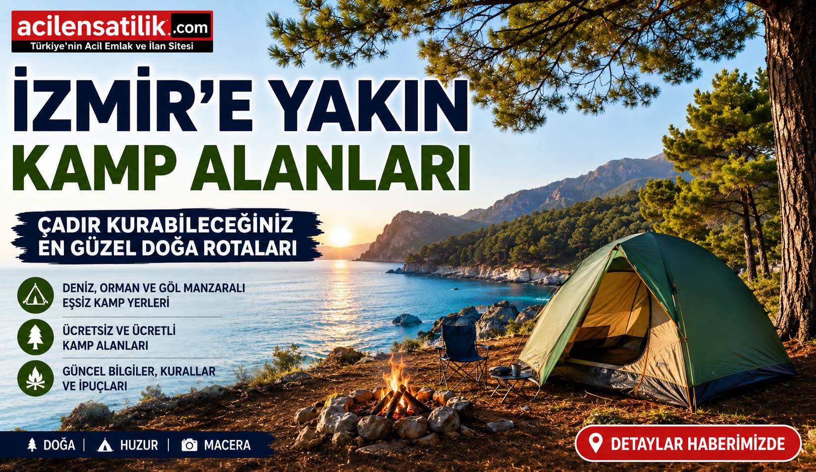 İzmir Çevresinde Kamp Yapılacak En Güzel Yerler: Deniz, Orman ve Göl Manzaralı Rotalar