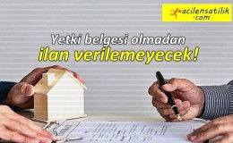 Nereden nereye! Artık yetki belgesi olmadan ilan verilemeyecek!