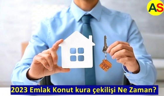 2023 Emlak Konut kura çekilişi Açıklandımı?