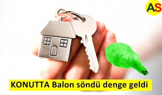 Kesilen Cezalar etkili oldu, KONUTTA Balon söndü denge geldi