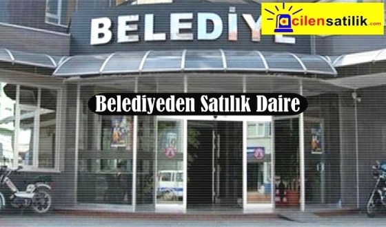 acilensatilik.com - Belediyeden Satılık Daire