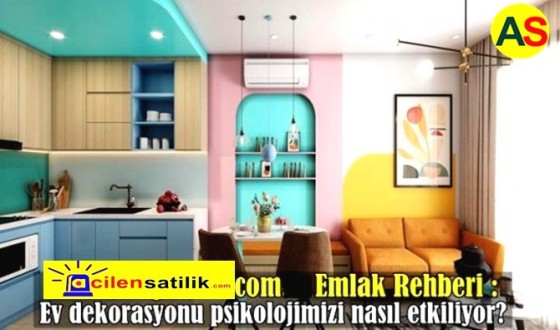 acilensatilik.com Emlak Rehberi : Ev dekorasyonu psikolojimizi nasıl etkiliyor?