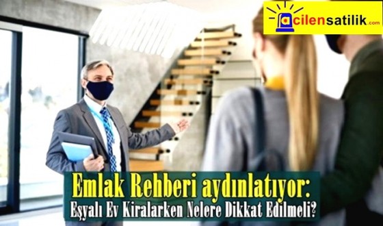 Emlak Rehberi aydınlatıyor: Eşyalı Ev Kiralarken Nelere Dikkat Edilmeli?