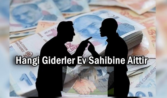 Emlak Rehberi: Hangi Giderler Ev Sahibine Aittir bilgilendiriyoruz!