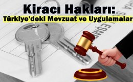 Kiracı Hakları: Türkiye'deki Mevzuat ve Uygulamalar