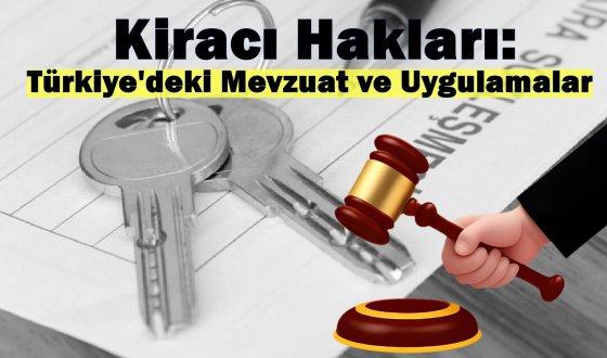 Kiracı Hakları: Türkiye'deki Mevzuat ve Uygulamalar