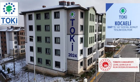 Toki Kocaeli İzmit'te 167 sosyal konut 12 – 25 Şubat 2025 tarihleri arasında teslim ediliyor
