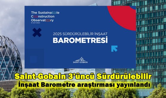 Saint-Gobain 3’üncü Sürdürülebilir İnşaat Barometre araştırması yayınlandı!