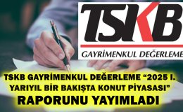 TSKB'nin Raporuna göre İnşaat maliyetleri 2025’in ilk yarısında düştü!