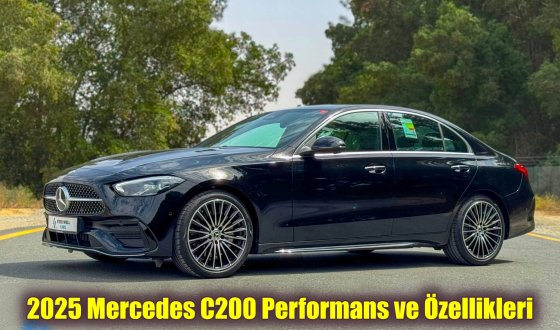 2025 Mercedes C200 Performans ve Özellikleri