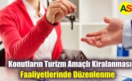 Konutların Turizm Amaçlı Kiralanması Faaliyetlerinde yeni düzenleme yapıldı
