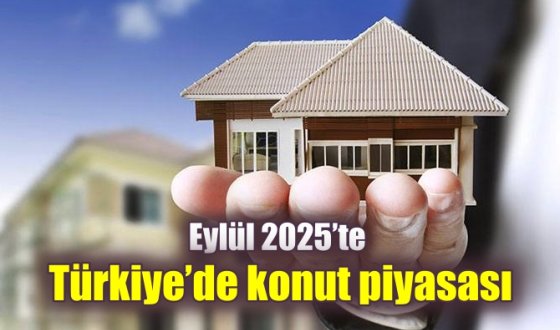 Eylül 2025 Türkiye konut piyasası satış hacmi Raporu