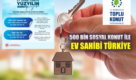 500 Bin Sosyal Konutun İllere Göre Dağılımı ve müracat nasıl yapılır cevabı