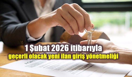 1 şubat 2026 geçerli olacak yeni ilan giriş yönetmeliği hakkında