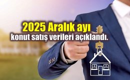 2025 Aralık Ayı Konut Satış Verileri analizi: Türkiye Emlak Piyasasında Rekor Yılı