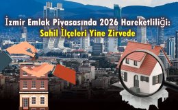İzmir Emlak Piyasasında 2026 Hareketliliği: Sahil İlçeleri Yine Zirvede