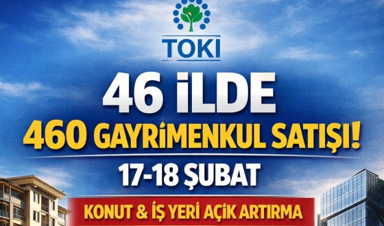 TOKİ'den Dev Müjde, 46 İlde 460 Gayrimenkul Uygun Vadeyle Satışta!