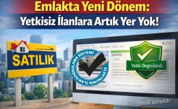 Emlakta Yeni Dönem Başladı: Yetkisiz İlanlara Son!