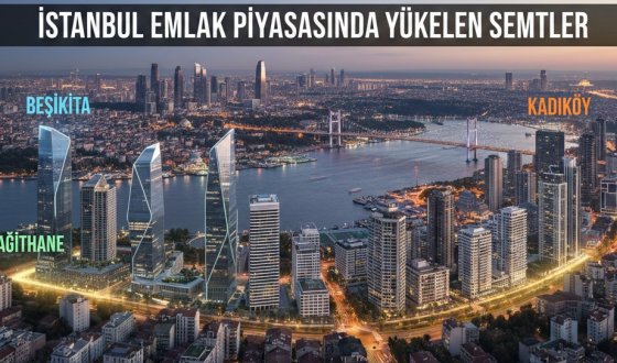 İstanbul Emlak Piyasasında Kazandıran Bölgeler Yatırımcıların Radarında