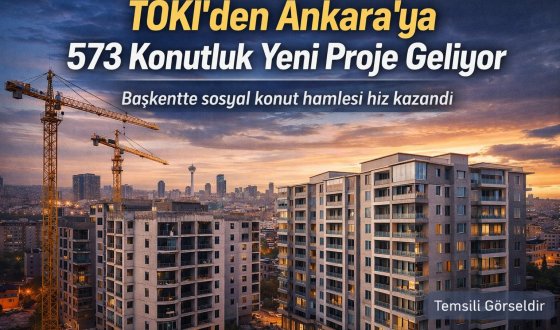 Ankara’da Ev Sahibi Olmak İsteyenlere Müjde TOKİ’den Yeni Proje