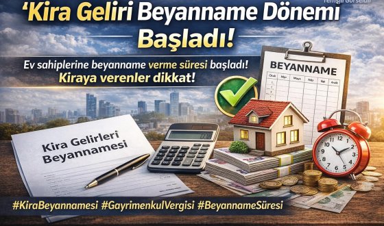 Kira Geliri Olan Ev Sahiplerine Kritik Uyarı Beyanname Süreci Başladı