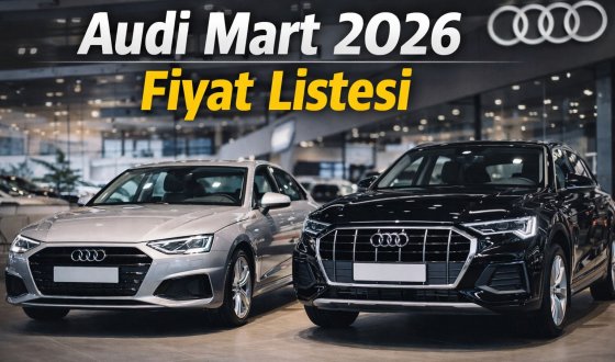 Audi Mart 2026 Fiyat Listesini Açıkladı Türkiye’de Güncel Audi Modelleri ve Fiyatları