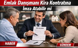Kiralama Sürecinde Emlak Danışmanının Yetkisi Nedir Kontrat İmzası Geçerli mi?