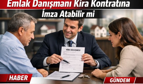Kiralama Sürecinde Emlak Danışmanının Yetkisi Nedir Kontrat İmzası Geçerli mi?