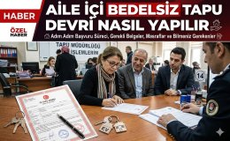 Tapuda Aile İçi Bedelsiz Devir Rehberi Kimler Yapabilir Hangi Belgeler Gerekli