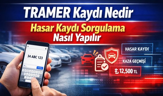 Hasar Kaydı Gerçeği Ortaya Çıkıyor TRAMER Sorgulama Rehberi
