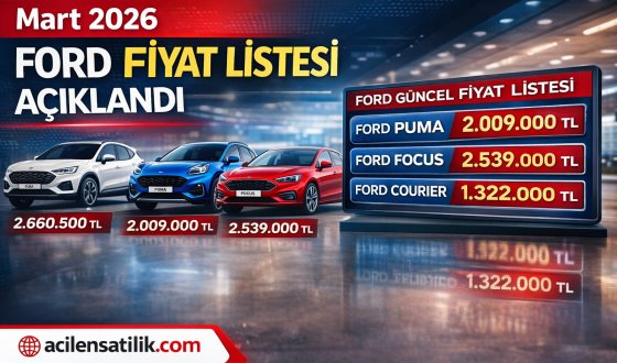 Mart 2026 Ford Fiyat Listesi Açıklandı İşte Güncel Araç Fiyatları