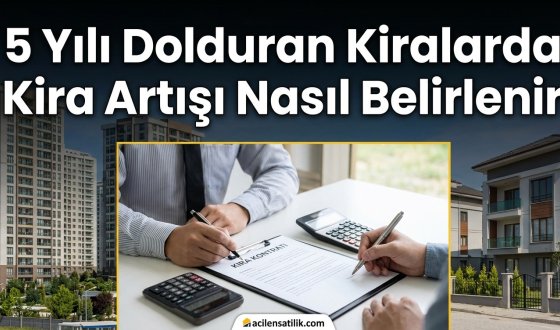 5 Yılını Dolduran Kiracılar İçin Kira Tespiti Süreci Nasıl İşliyor