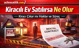 Ev Satıldı Kiracı Ne Yapacak Kiracı ve Yeni Ev Sahibi Hakları