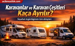 Karavan Dünyasına Giriş Tüm Karavan Türleri ve Özellikleri