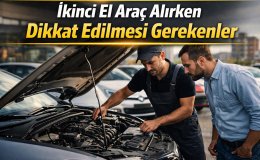 Oto Haber bilgilendiriyor; Güvenli İkinci El Araç Almanın Altın Kuralları