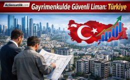 Arsa ve Konutta Büyük Fırsat Türkiye Güvenli Liman Olmaya Devam Ediyor