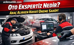 Oto Ekspertiz Nedir? İkinci El Araç Alırken Hayati Öneme Sahip Detaylar