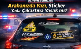 Aracınızda Yazı Sticker ve Çıkartma Yasak mı Trafik Cezası Var mı?