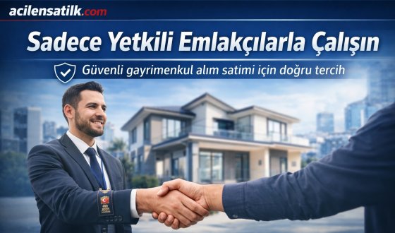 acilensatilik.com Uyarıyor Sadece Yetkili Emlakçılarla Çalışın!