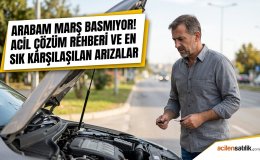 Arabam Marş Basmıyor! Acil Çözüm Rehberi ve En Sık Karşılaşılan Arızalar