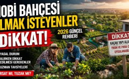 Hobi Bahçesi Almak İsteyenler Dikkat! Büyük Risk Kapıda
