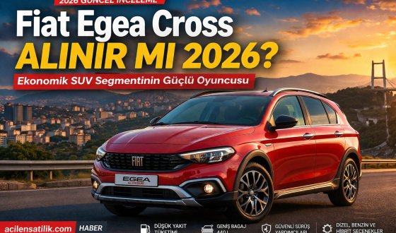 Egea Cross Özellikleri ve Fiyat Performans Analizi