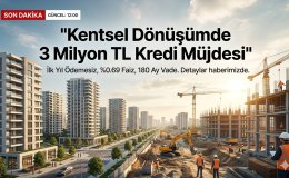 Evini Yenilemek İsteyenlere Kentsel Dönüşüm Kredisi: 0.69 Faiz ve 180 Ay Vade