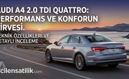 İkinci Elde Değerini Koruyan Dev: Audi A4 2.0 TDI Quattro Alınır mı?