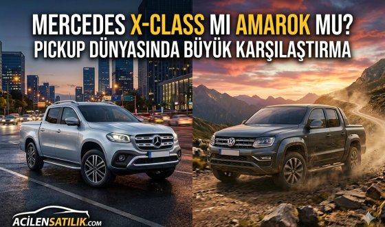 Mercedes X-Class mı Amarok mu? Pickup Dünyasında Büyük Karşılaştırma