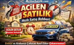 Acilen Satılık İlanlarıyla Hızlı ve Güvenli İşlem Rehberi acilensatilik.com'da