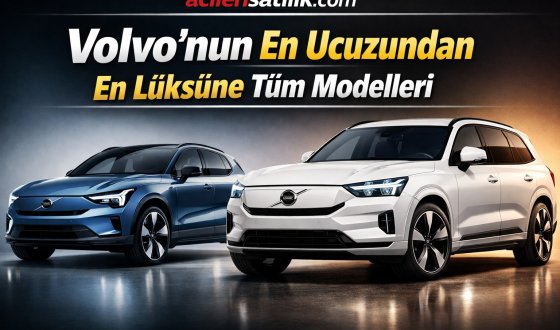 Volvo Alacaklar Dikkat! Hangi Model Size Uygun