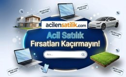 Acil Satılık İlanlar ile Uygun Fiyatlı Ev ve Araç Fırsatları